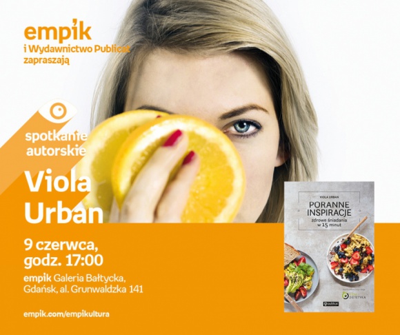 Viola Urban | Empik Galeria Bałtycka LIFESTYLE, Żywienie - spotkanie autorskie