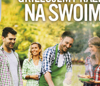 Loteria Grill 2019: Grillujemy razem, na swoim!