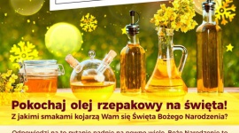 Olej rzepakowy w kuchni na święta LIFESTYLE, Żywienie - Święta tuż tuż… o czym warto pamiętać w wirze świątecznego gotowania? Przygotowując świąteczną kolację, wybierajmy produkty naturalne, wysokiej jakości, które są wartościowe dla naszego zdrowia, ale co równie ważne - dostarczają wyjątkowego smaku.